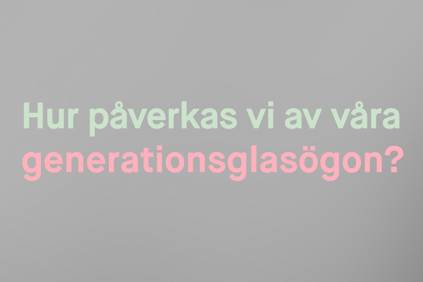 Rättvisaren 2021 - Hur påverkas vi av våra generationsglasögon?